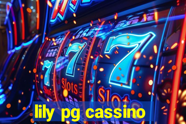 lily pg cassino